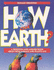 How on Earth?: A Question-and-answer Book About How Our Planet Works