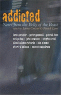 Addicted: Notes from the Belly of the Beast