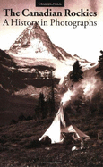 The Canadian Rockies: A History in Photographs