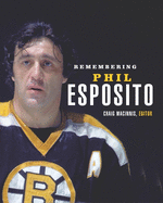 Remembering Phil Esposito