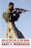 War at the Top of the World: the Struggle for Afghanistan and Asia
