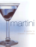 Martini: A Guide to 500 Classic Cocktails