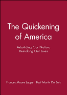 The Quickening of America: Rebuilding Our Nation, Remaking Our Lives
