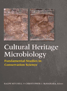 Cultural Heritage Microbiology: Fundamental Studies in Conservation Science
