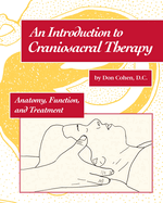 An Introduction to Craniosacral Therapy: Anatomy, Function and Treatment