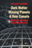 Dark Matter, Missing Planets, and New Comets: Paradoxes Resolved, Origins Illuminated