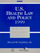 U.S. Health Law and Policy 1999: A Guide to the Current Literature