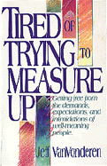 Tired of Trying to Measure Up