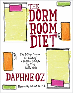 The Dorm Room Diet: The 8-Step Program for Creating a Healthy Lifestyle Plan That Really Works