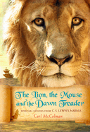 The Lion, the Mouse, and the Dawn Treader: Spiritual Lessons from C.S. Lewis's Narnia