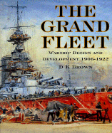 The Grand Fleet: Warship Design and Development, 1906-1922