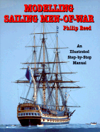 Modelling Sailing Men-Of-War: An Illustrated Step-By-Step Guide