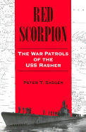 Red Scorpion: The War Patrols of the USS Rasher