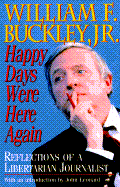 Happy Days Were Here Again: Reflections of a Libertarian Journalist