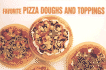 Favorite Pizza Doughs and Toppings