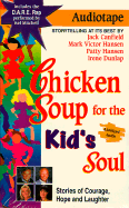 Chicken Soup for the Kid's Soul: Stories of Courage, Hope and Laughter