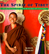 The Spirit of Tibet: Portrait of a Culture in Exile