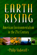 Earth Rising: American Environmentalism in the 21st Century