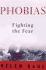 Phobias: Fighting the Fear