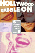 Hollywood Babble on: Stars Gossip about Other Stars