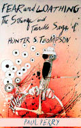 Fear and Loathing: The Strange and Terrible Saga of Hunter S. Thompson