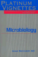 Platinum Vignettes - Microbiology: Ultra-High Yield Clinical Case Scenarios for USMLE Step 1