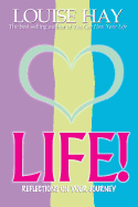 Life!: Reflections on Your Journey