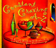 Constant Craving A-Z: A Simple Guide to Understanding and Healing Your Food Cravings