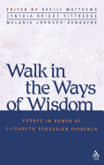 Walk in the Ways of Wisdom: Essay in Honor of Elisabeth Schussler Fiorenza