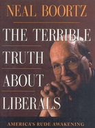 The Terrible Truth about Liberals