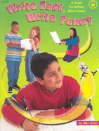 Write Fast, Write Funny: A Guide to Writing Short Humor Mike Artell