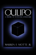 Oulipo: A Primer of Potential Literature