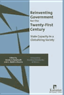 Reinventing Government for the Twenty-First Century: State Capacity in a Globalizing Society Dennis A. Rondinelli and G. Shabbir Cheema