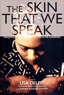 The Skin That We Speak: Thoughts on Language and Culture in the Classroom (Large Print 16pt)