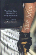 The Juice: The Real Story of Baseball's Drug Problems