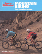 Sports Illustrated Mountain Biking: The Complete Guide