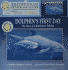 Dolphin's First Day: The Story of a Bottlenose Dolphin