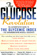The Glucose Revolution: The Authoritative Guide to the Glycemic Index, the Groundbreaking Medical Discovery