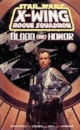 Star Wars: X-Wing Rogue Squadron: Blood & Honor