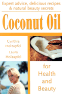 Coconut Oil: For Health and Beauty
