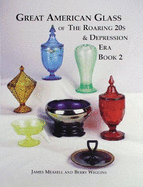 Great American Glass of the Roaring 20s & Depression Era