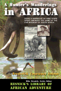 A hunter's wanderings in Africa: being a narrative of nine years spent amongst the game of the far interior of South Africa, containing accounts of explorations beyond the Zambesi, on the River Chobe, and in the Matabele and Mashuna countries, with...