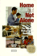 Home But Not Alone: The Parents' Work-At-Home Handbook