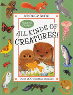 All Kinds of Creatures!: A Maurice Pledger Sticker Book with Over 200 Colorful Stickers