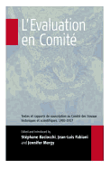 L'Evaluation En Comite: Textes Et Rapports de Souscription Au Comite Des Travaux Historiques Et Scientifiques, 1903-1917