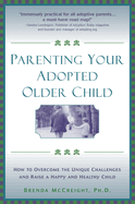 Parenting Your Adopted Older Child: A Survival Guide