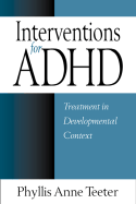 Interventions for ADHD: Treatment in Developmental Context