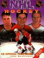 NHL Hockey: The Official Fan's Guide, the NHL's Complete Authorized Guide