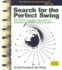Search for the Perfect Swing: The Proven Scientific Approach to Fundamentally Improving Your Game