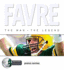 Favre: The Man - The Legend